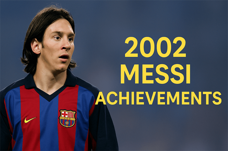 2002 Messi Achievements