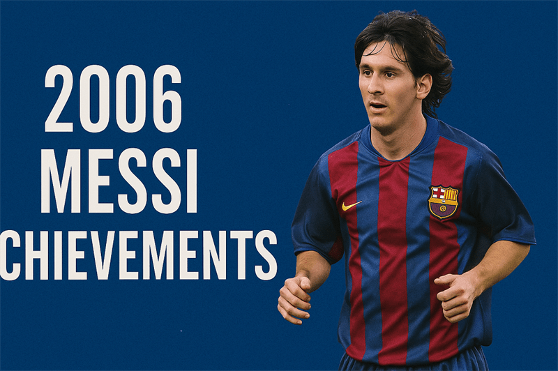2006 Messi Achievements