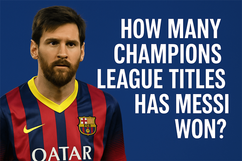 How Many Champions League Has Messi Won
