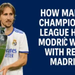 How Many Champions League Has Modric Won With Real Madrid