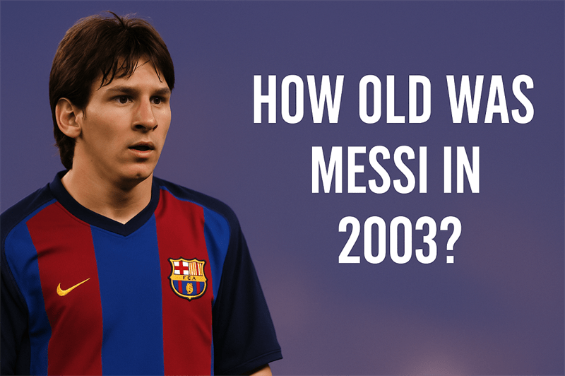 How Old Was Messi In 2003
