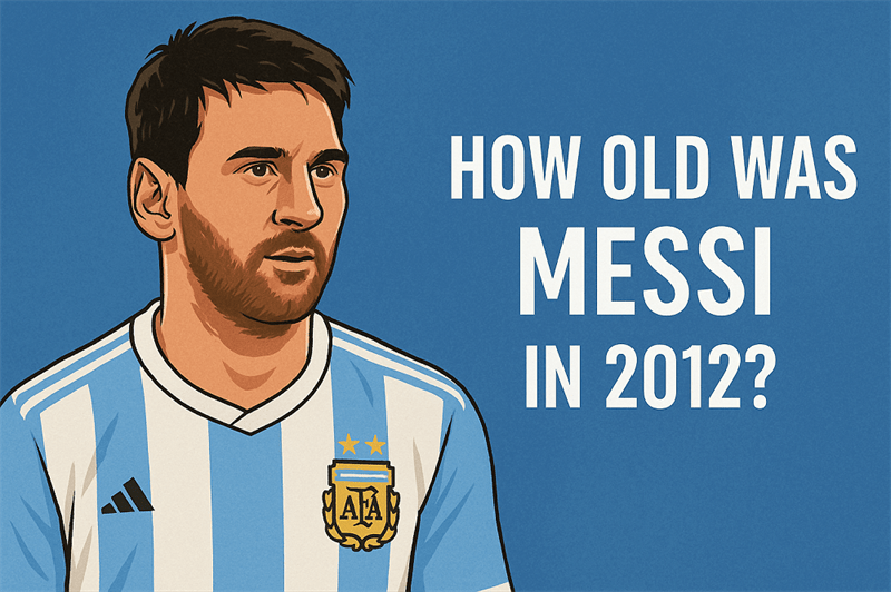 How Old Was Messi In 2012