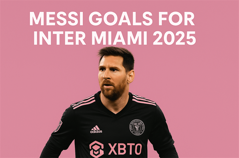Messi Goals For Inter Miami 2025