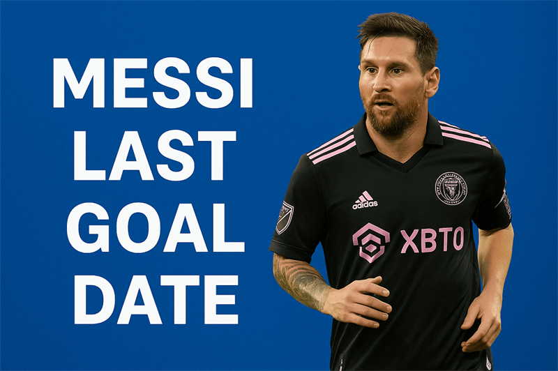 Messi Last Goal Date
