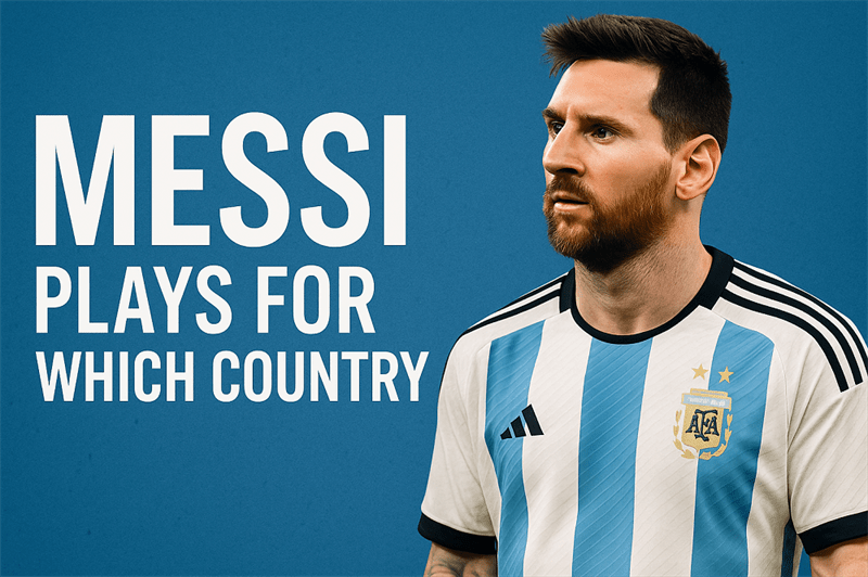 Messi Plays For Which Country